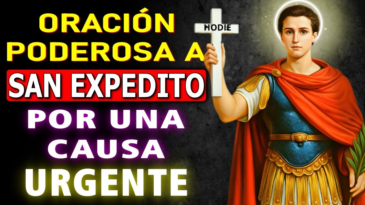ORACIÓN MILAGROSA A SAN EXPEDITO PARA CASOS MUY URGENTES Y DESESPERADOS 🙏🏻 NUNCA FALLA