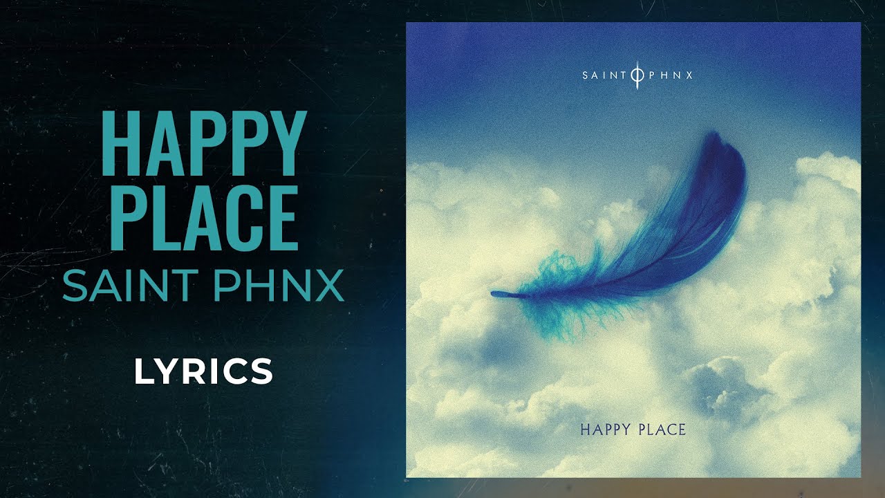 SAINT PHNX - Happy Place (LYRICS)