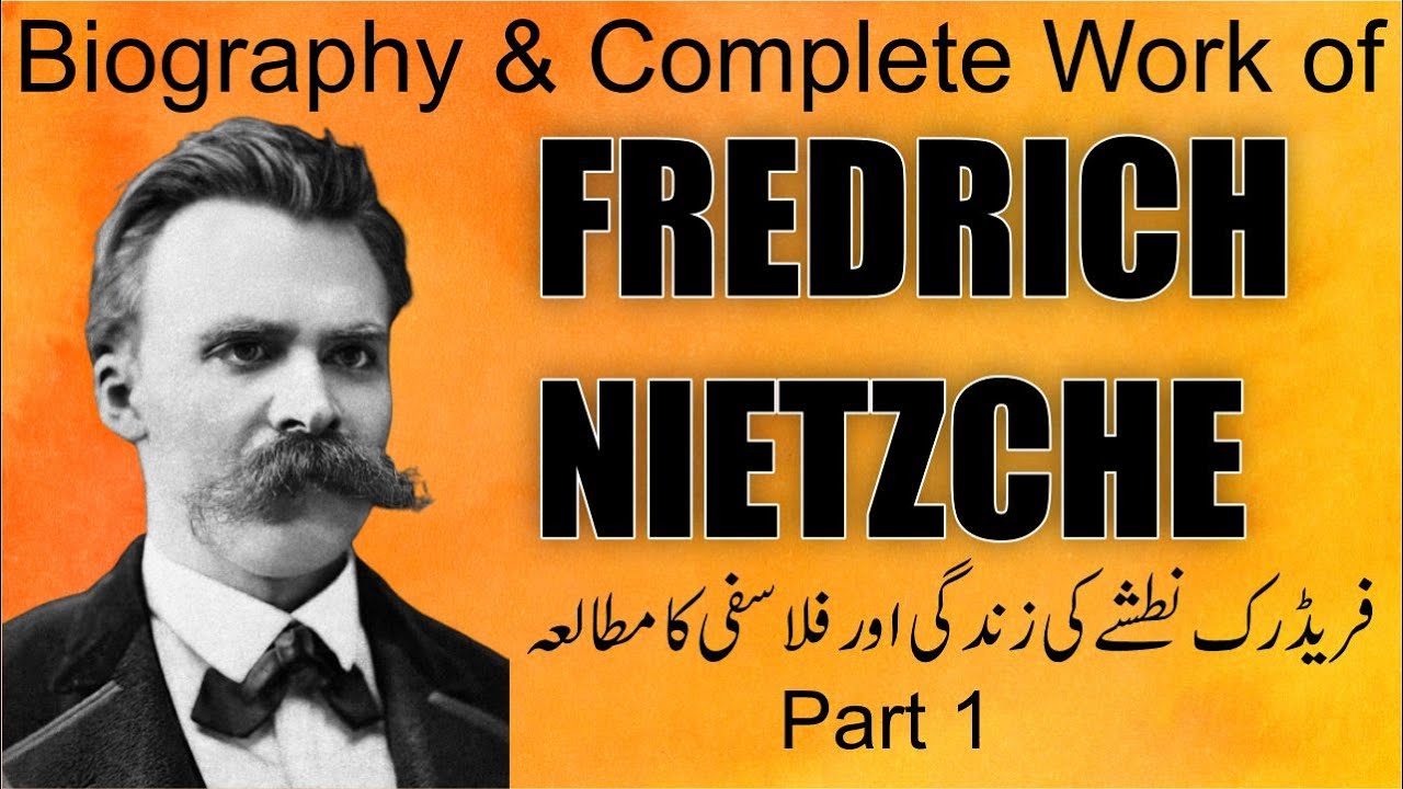 Biography and Complete Work of Fredrich Nietzsche in hindi / Urdu  | Part 1