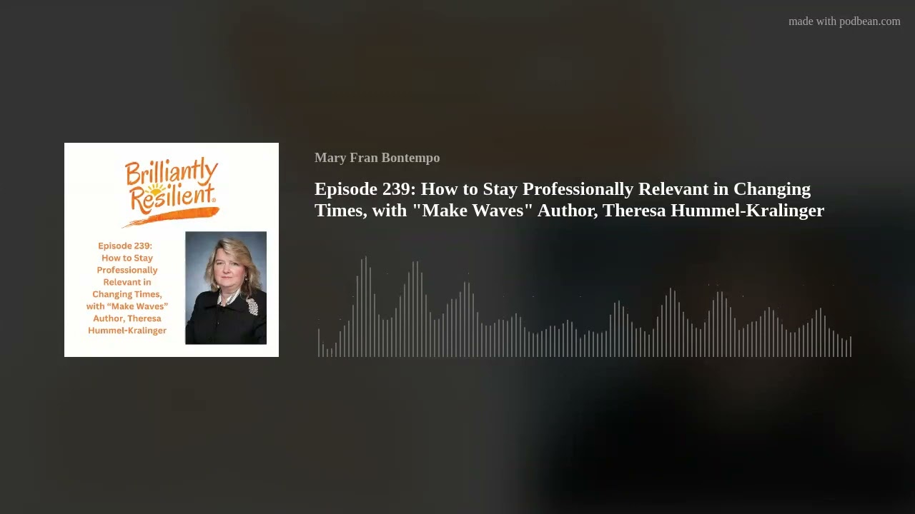 Episode 239: How to Stay Professionally Relevant in Changing Times, with 