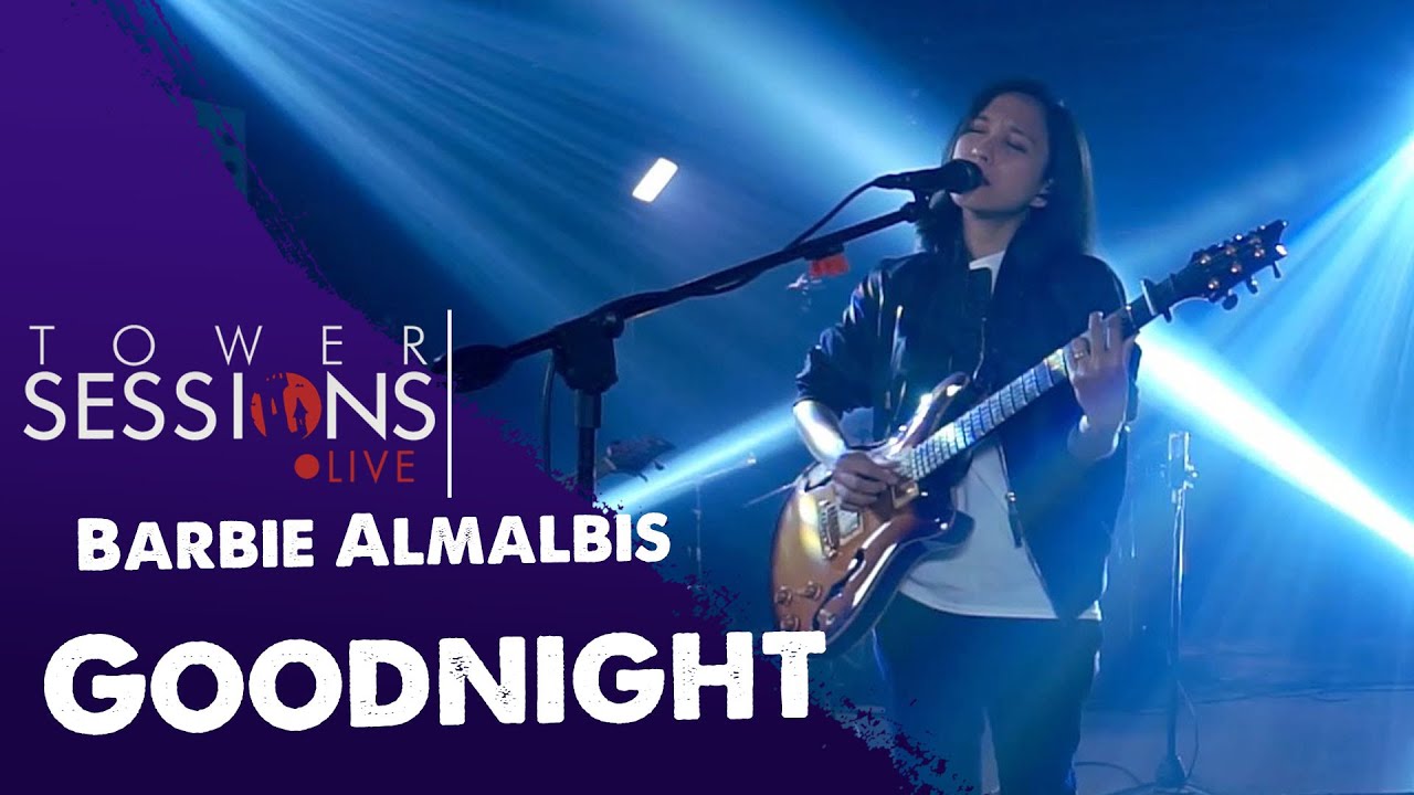 Tower Sessions Live - Barbie Almalbis - Goodnight