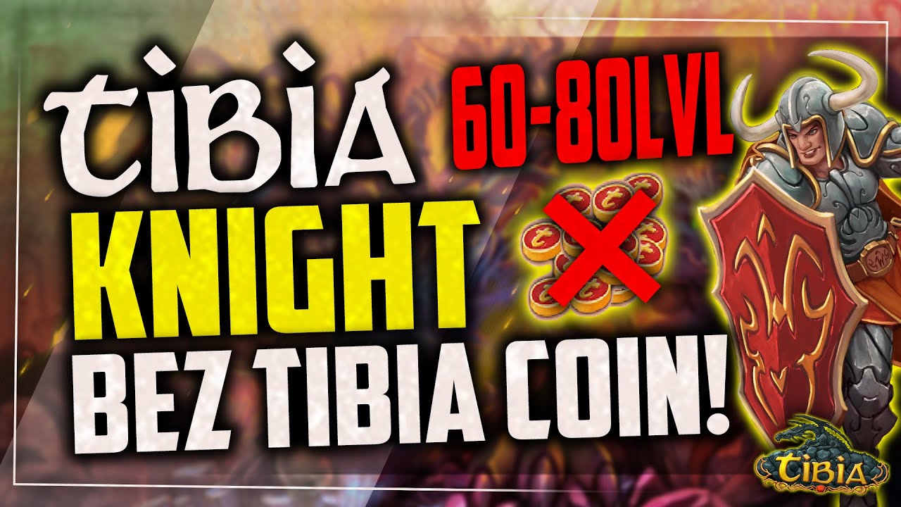 TIBIA - KNIGHT BEZ TIBIA COIN - 60-80 LVL PORADNIK