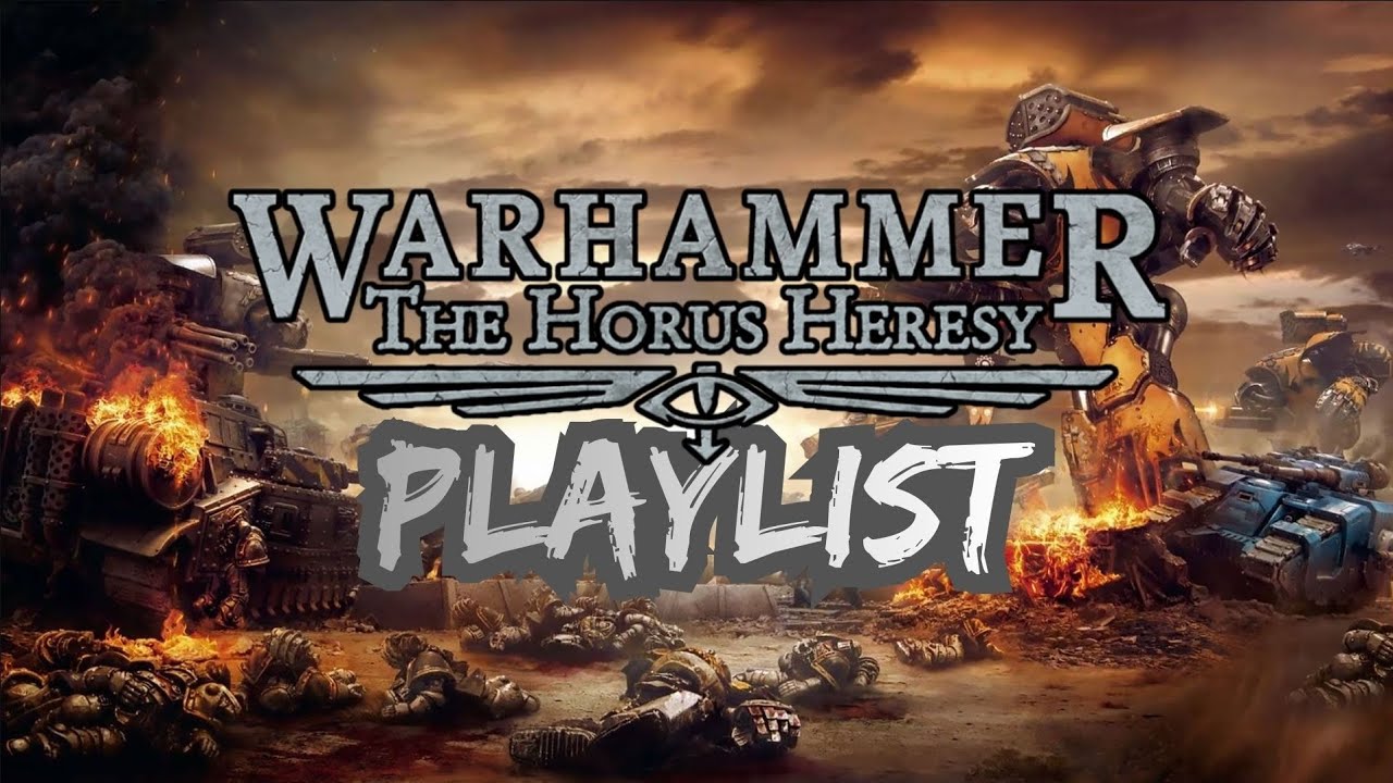 ISG - Horus Heresy Universe Playlist - Warhammer: Horus Heresy & Legions Imperialis/Titanicus