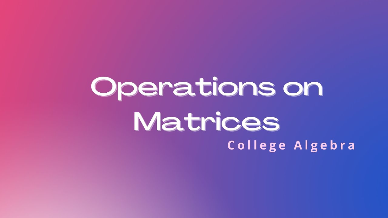 Operations on Matrices
