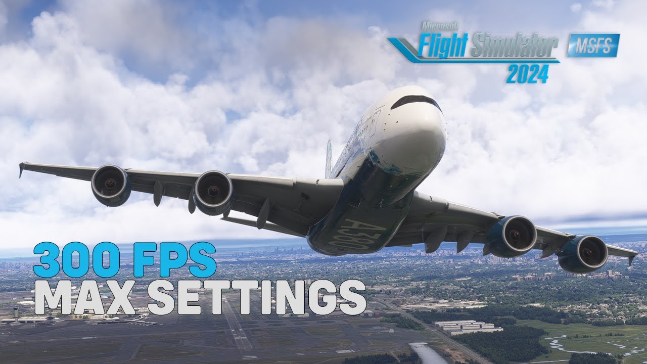 MSFS 2024 - How I Got 300 FPS at Maximum Settings with No Stutters