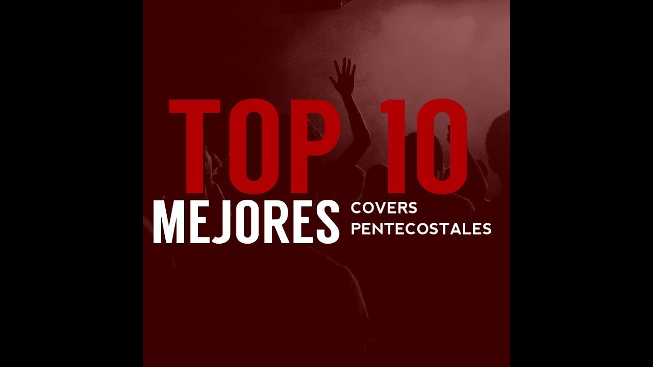 TOP 10 MEJORES Cover Pentecostal - Cristiano