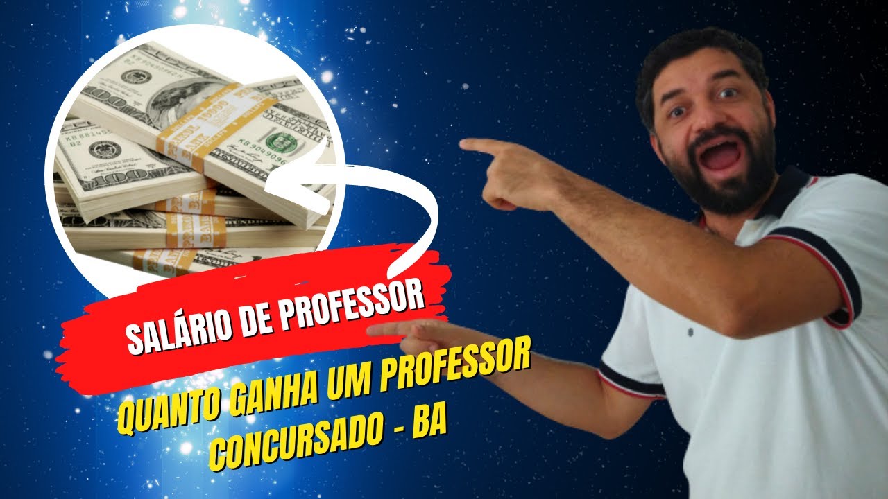 QUANTO GANHA UM PROFESSOR NA BAHIA? Salário do concurso para Professor do Estado da Bahia 2022