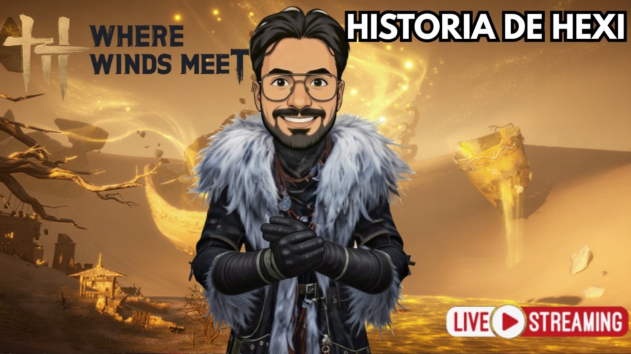 🔴 historia de hexi - where winds meet