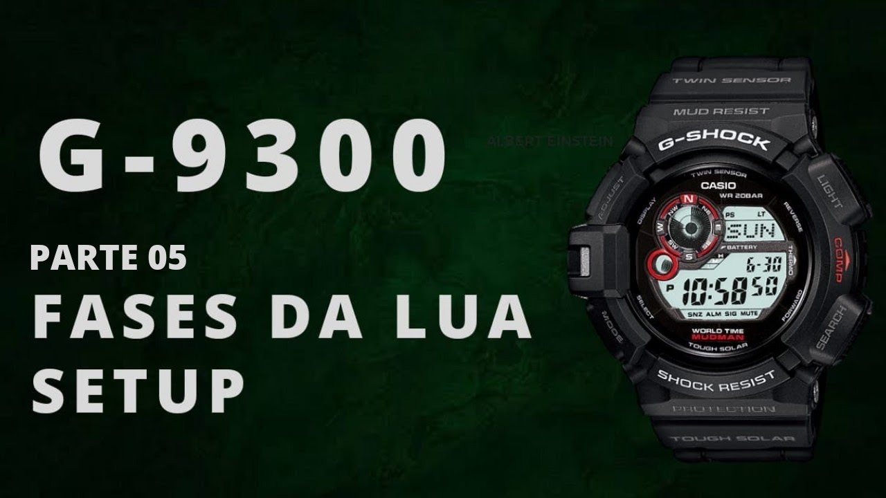 CASIO G-SHOCK MUDMAN G-9300 (parte 05) FASES DA LUA SETUP N e S