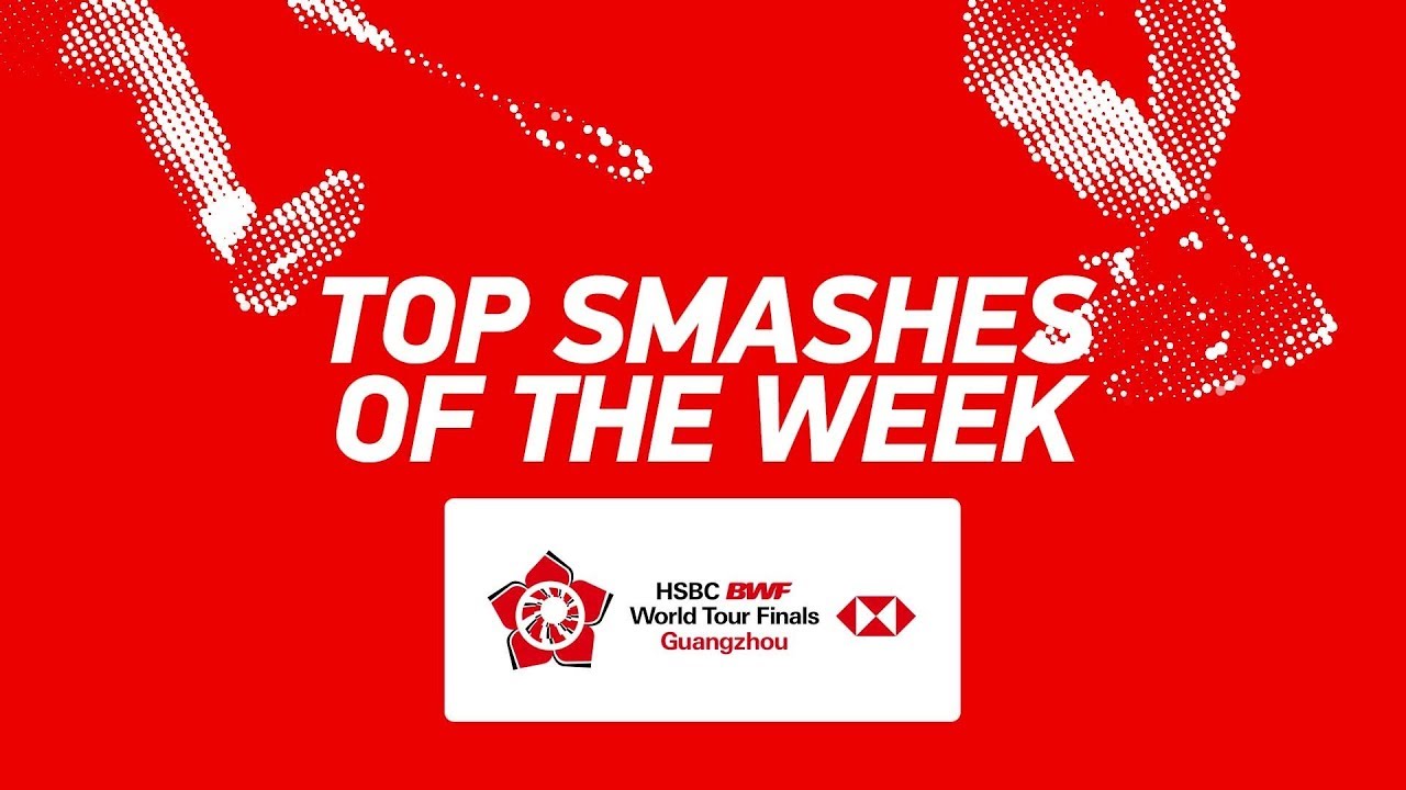 Top Smashes of the Week | HSBC BWF World Tour Finals 2018 | BWF 2018
