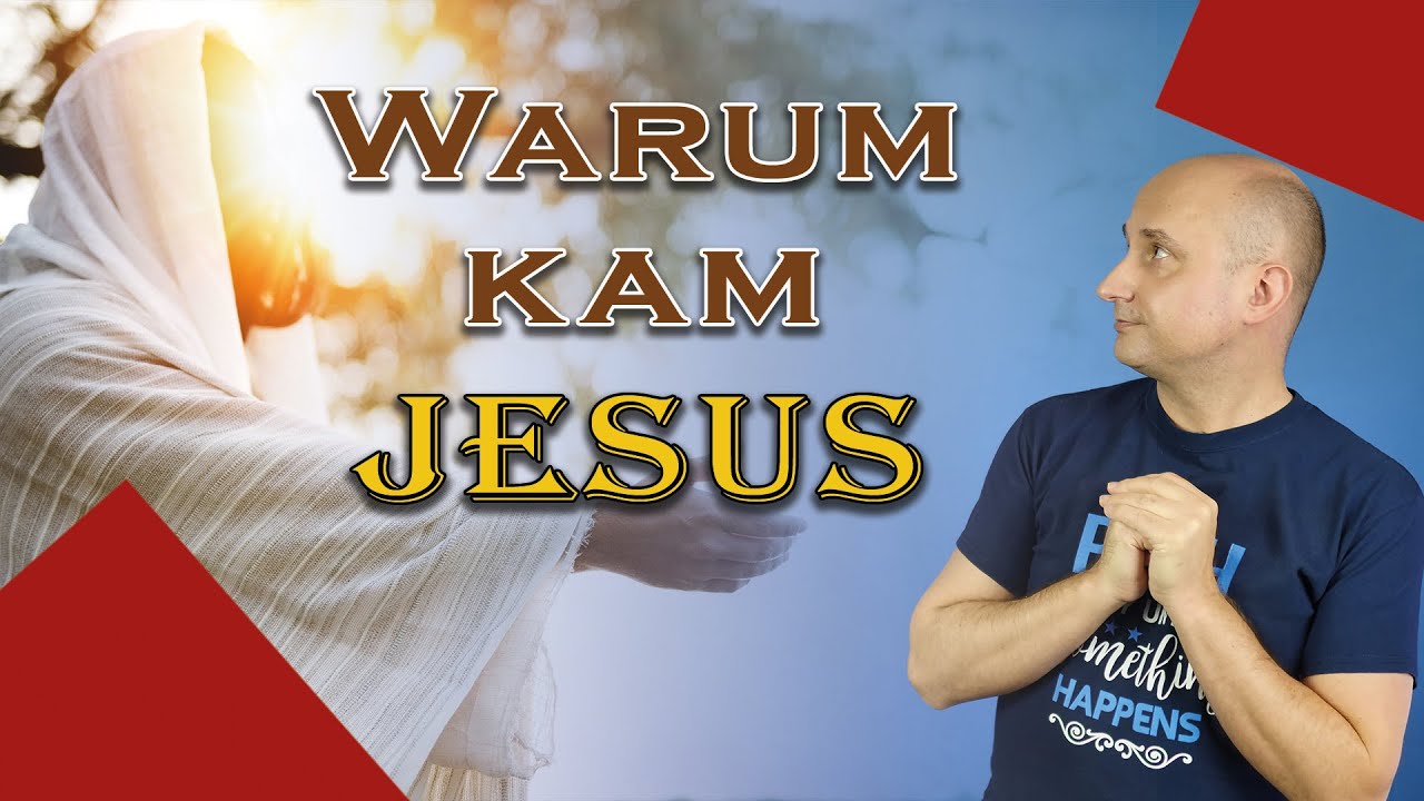 7 Gr&uuml;nde, warum Jesus auf diese Erde kam - Was sagt die Bibel