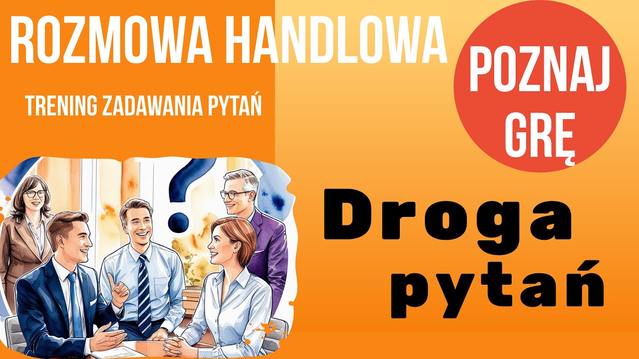 Ucz sprzedawania pytaniami - poznaj grę Droga pytań