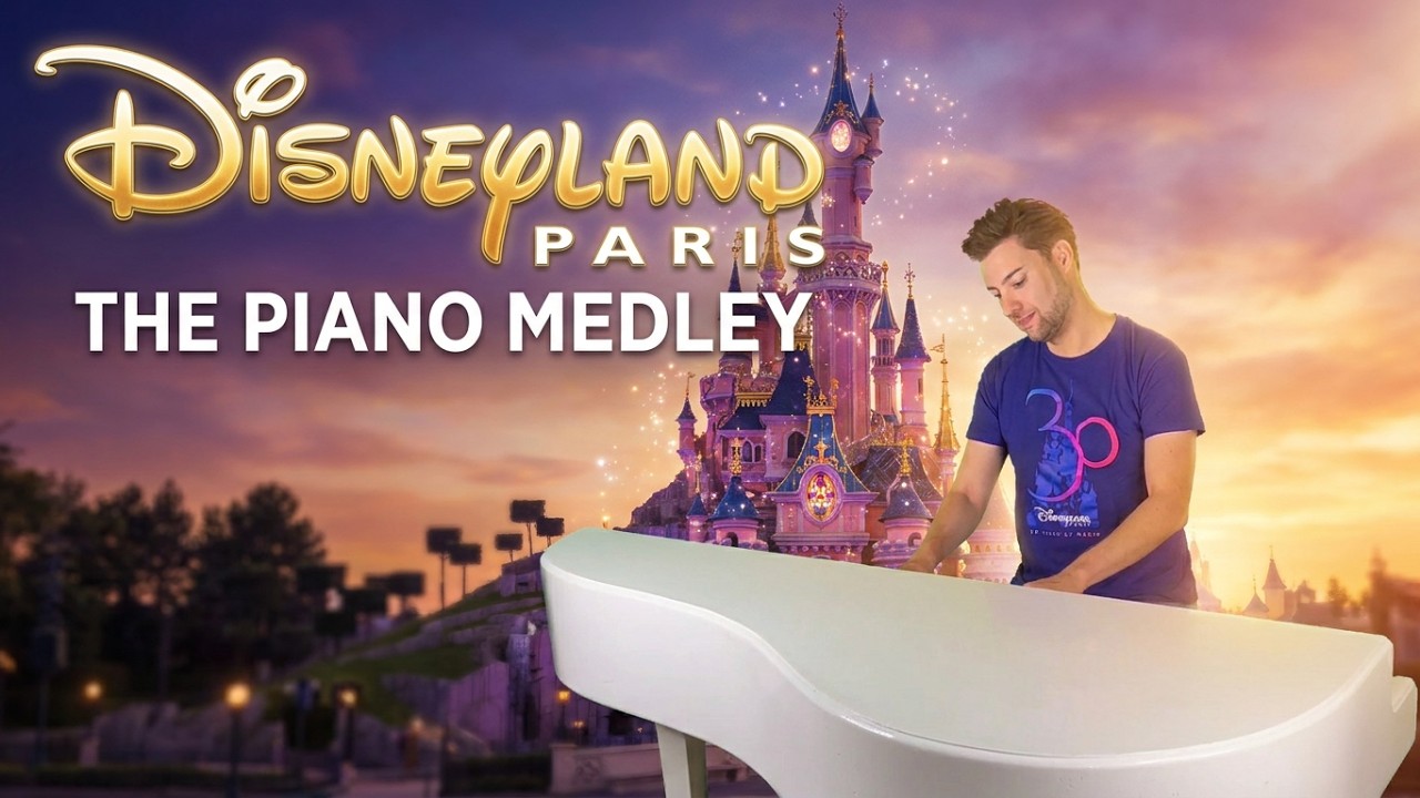The Disneyland Paris Piano Medley - A Musical Journey Through The Magic