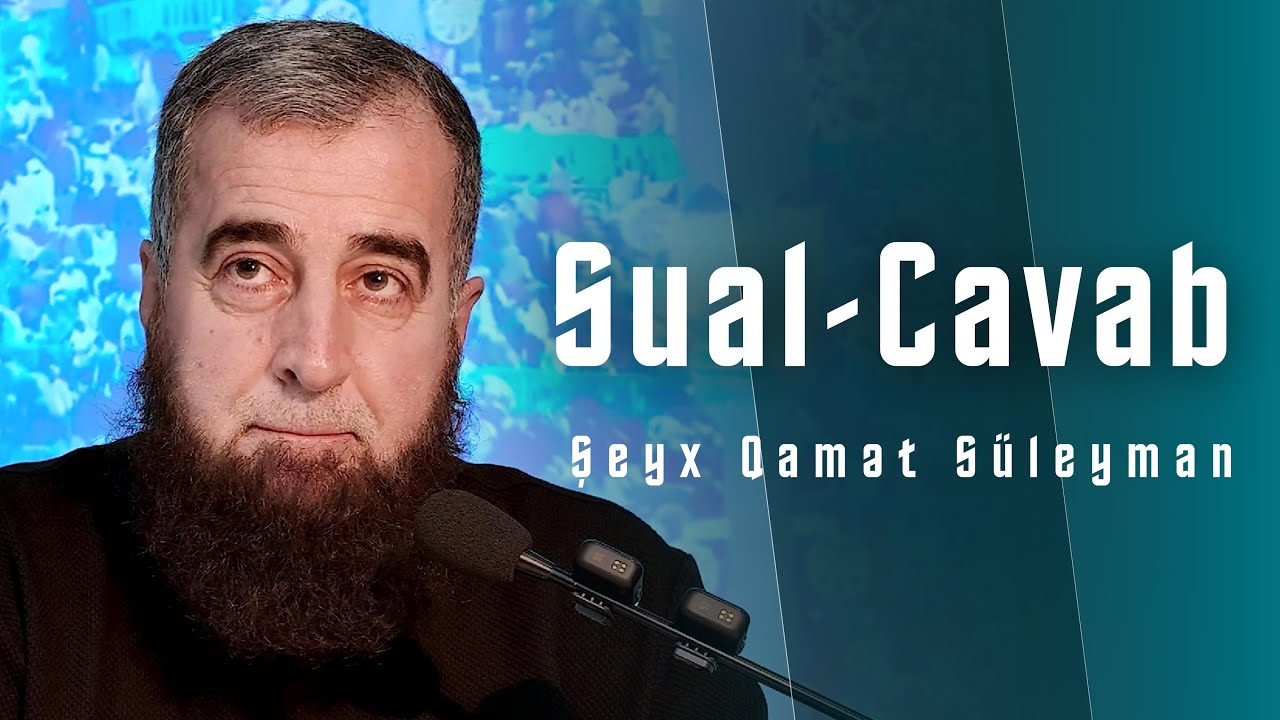 Şeyx Qamət Süleyman - Sual-Cavab (04.12.2024)
