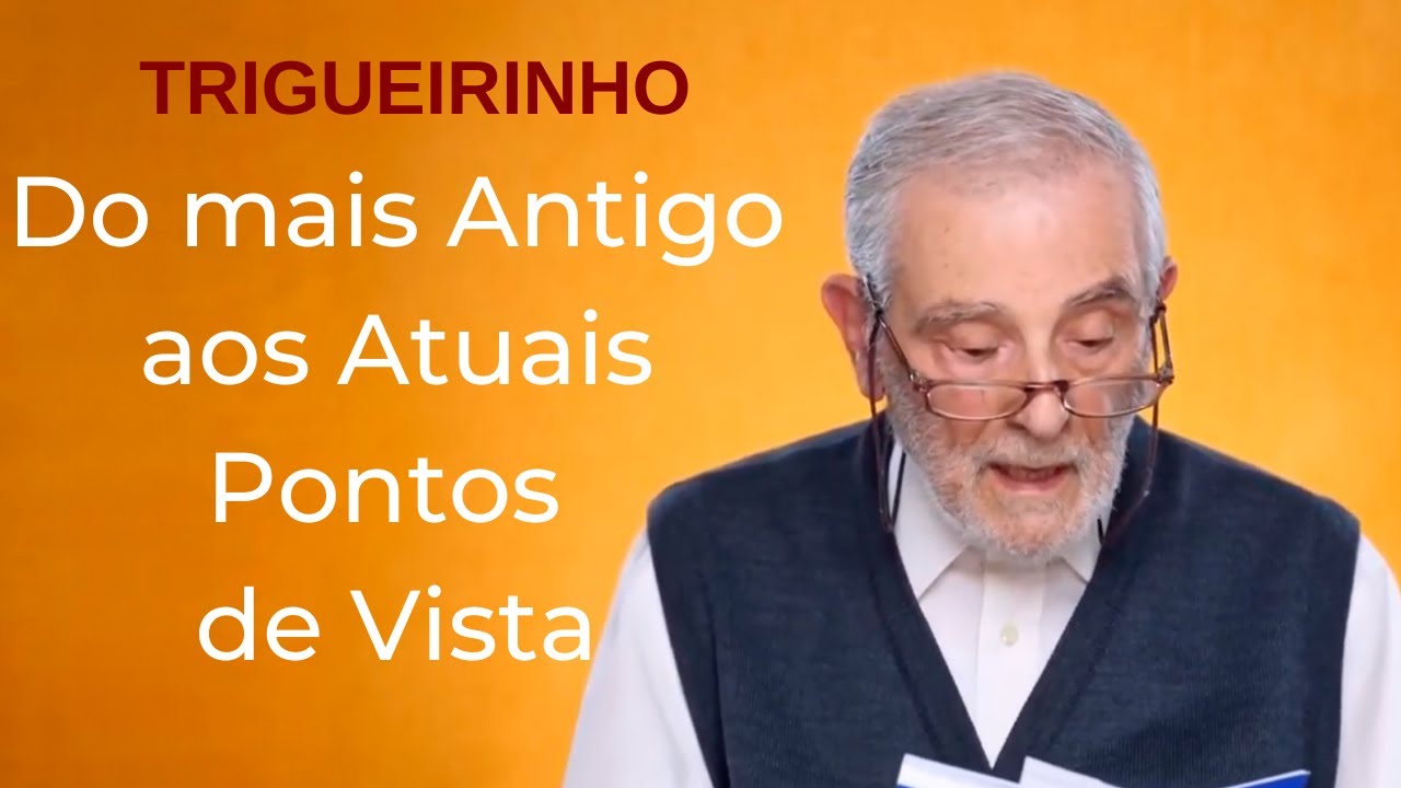 Trigueirinho | Do mais antigo aos atuais Pontos de Vista