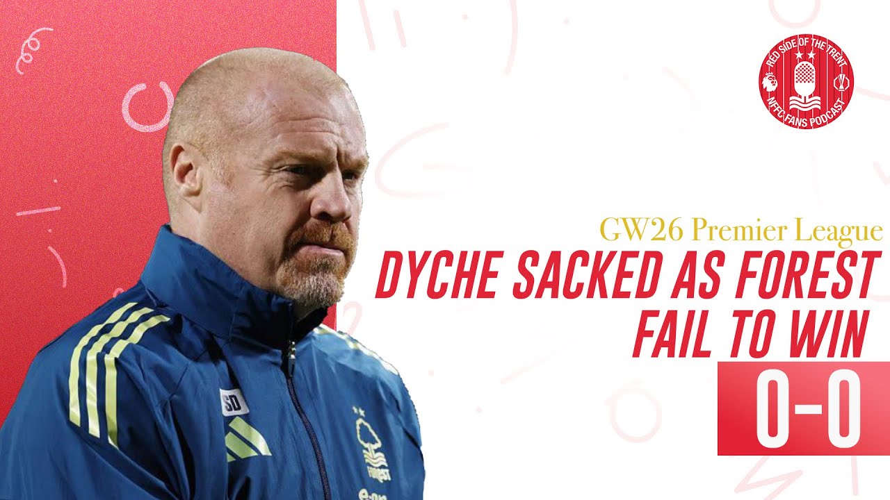 DYCHE SACKED AS FOREST FAIL TO WIN | FOREST 0-0 WOLVES | NOTTINGHAM FOREST PODCAST | PREMIER LEAGUE