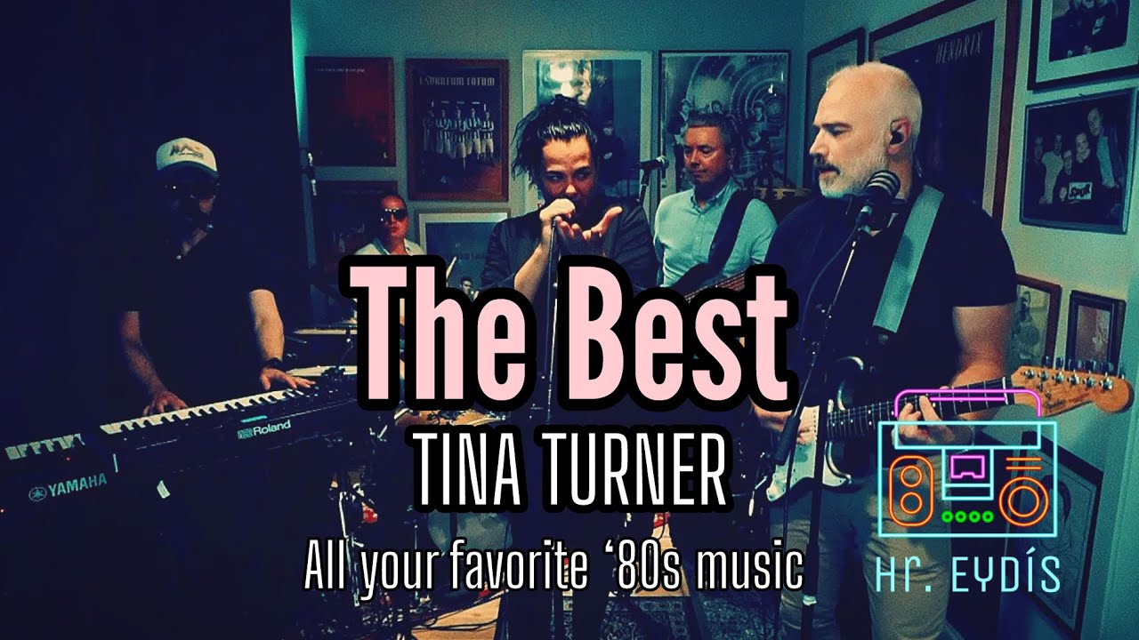 The Best - (TINA TURNER) cover by Hr. Eydís (Mr. 80s)