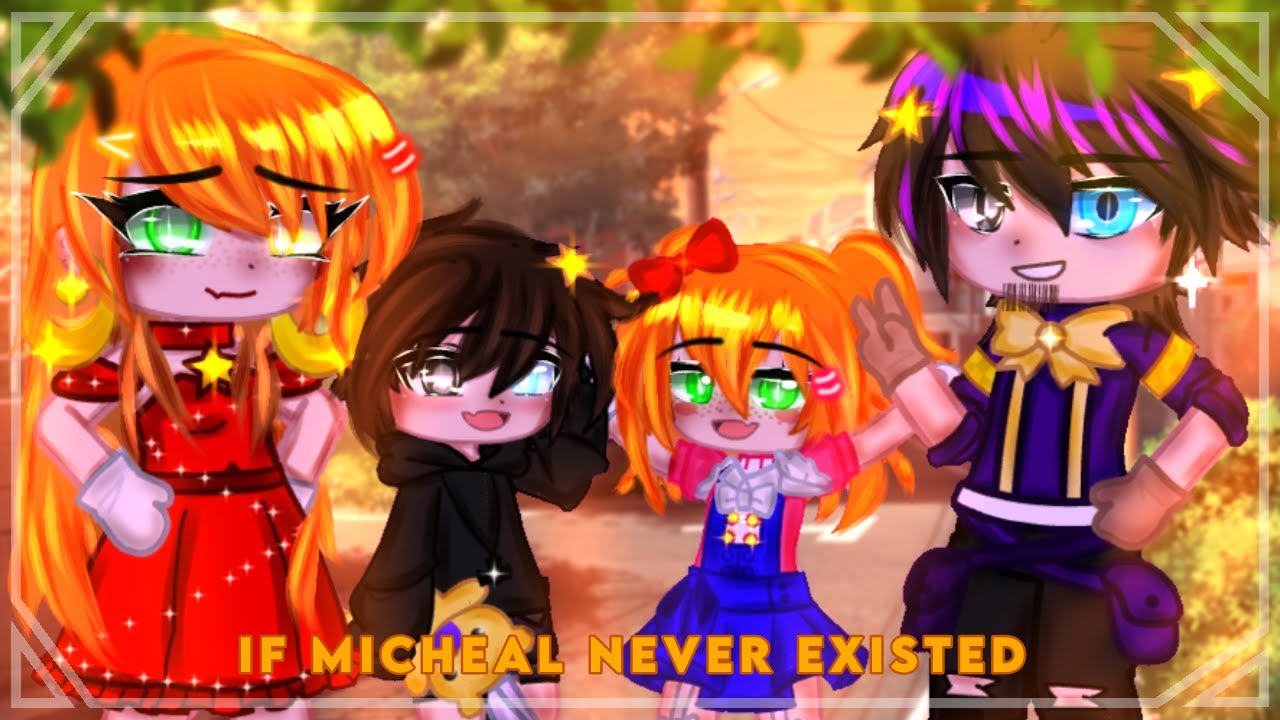 If Michael Afton never existed / Afton Family / Gacha Club