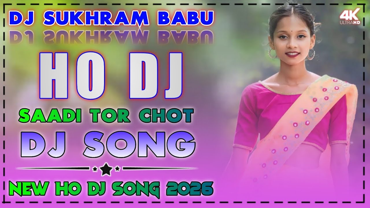Saadi Tor Chot // New Ho Munda Dj Song 2026 // New Ho Dj Song 2026 // New Ho Munda Song 2026
