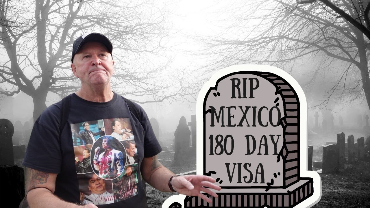 No more 180 day visa in Mexico?