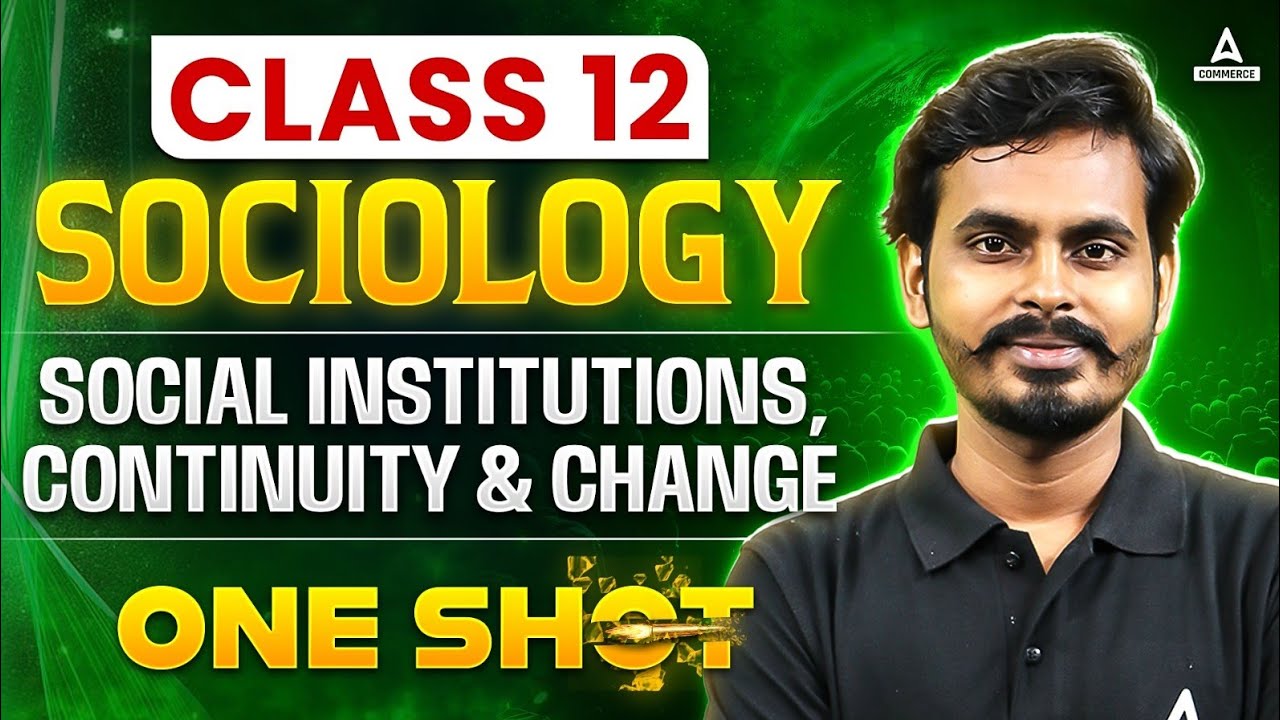 Social Institutions, Continuity and Change One Shot | Class 12 Sociology By Parikshit Sir