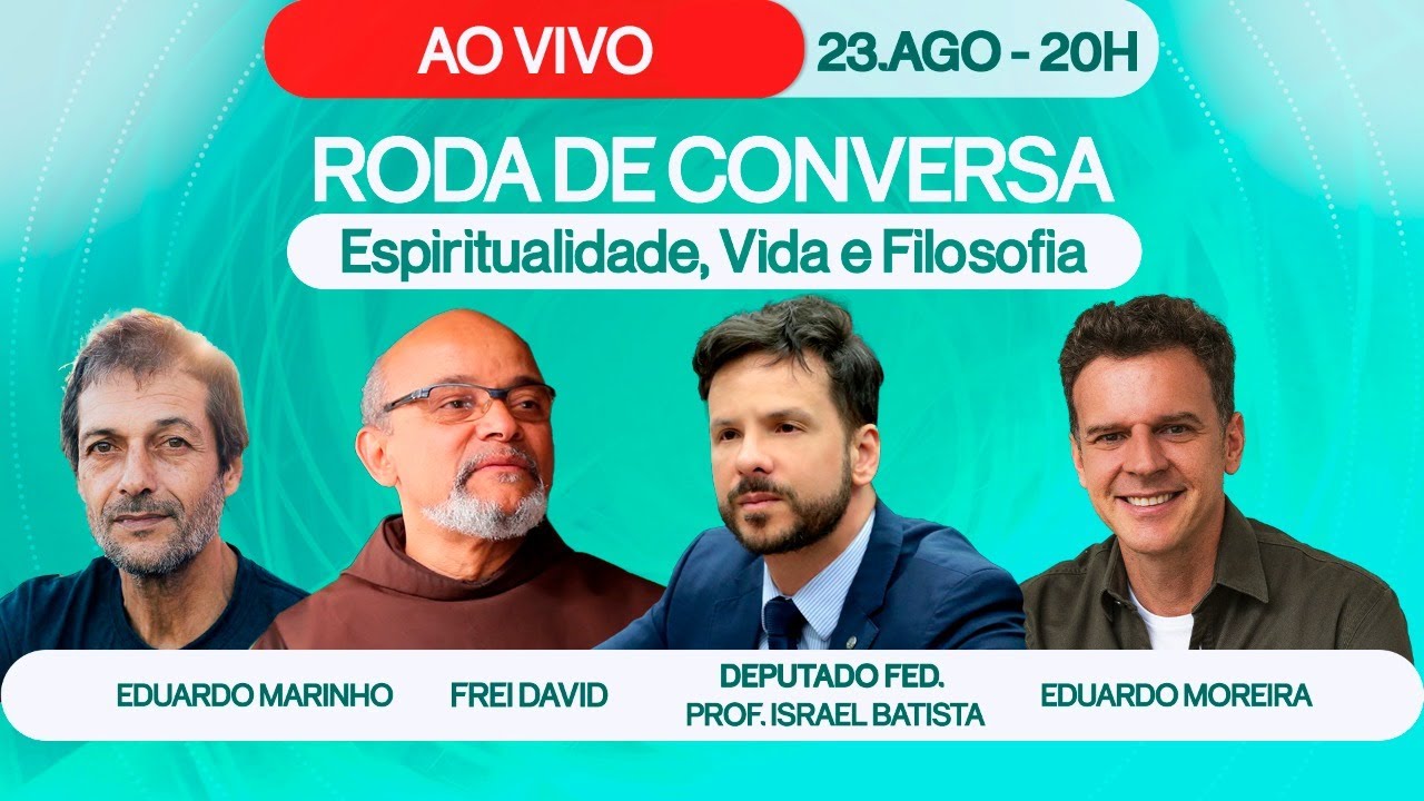 Roda de Conversa com Israel Batista, Eduardo Marinho, Frei David e Edu Moreira - 23/08 &agrave;s 20h