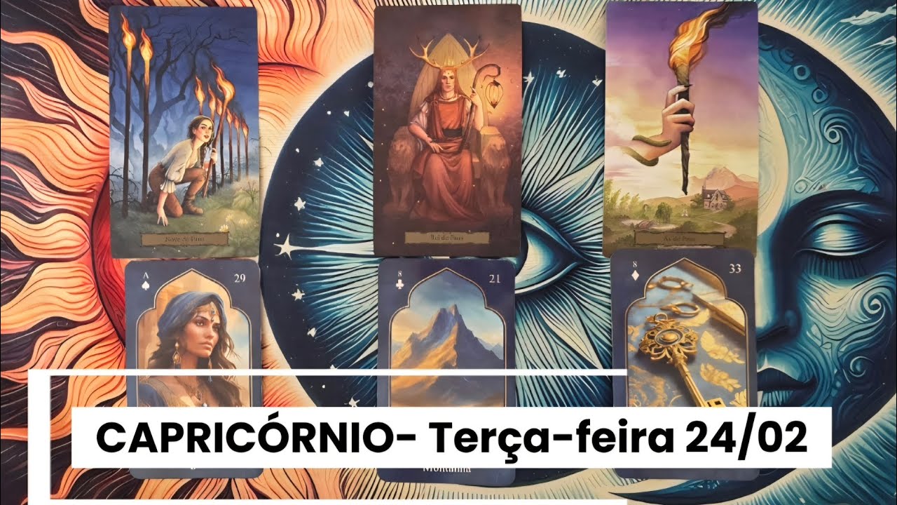 CAPRICÓRNIO- TERÇA-FEIRA 24/02