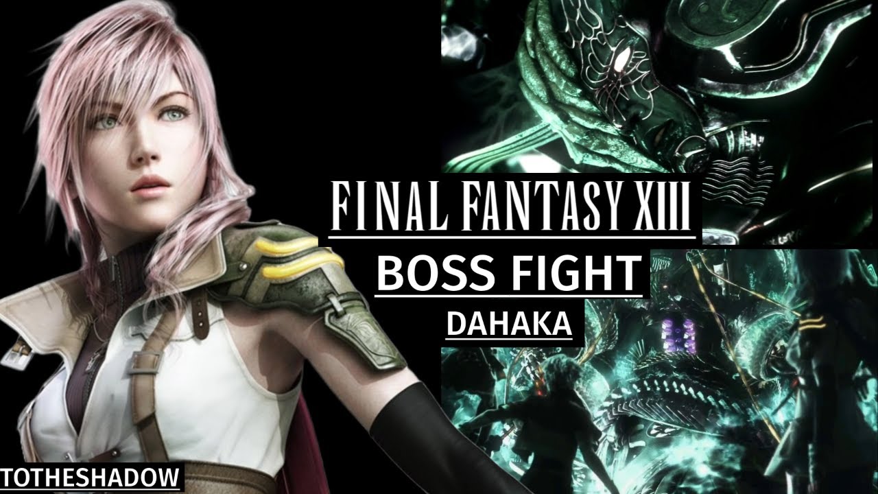 Final Fantasy 13 (XIII) 2023/2024 Boss Fight Dahaka