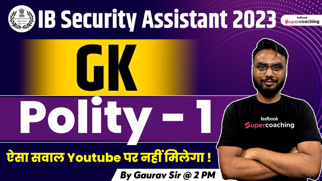 IB Security Assistant General Awareness Classes 2023 | Top 20 Polity Questions | Gaurav Sir