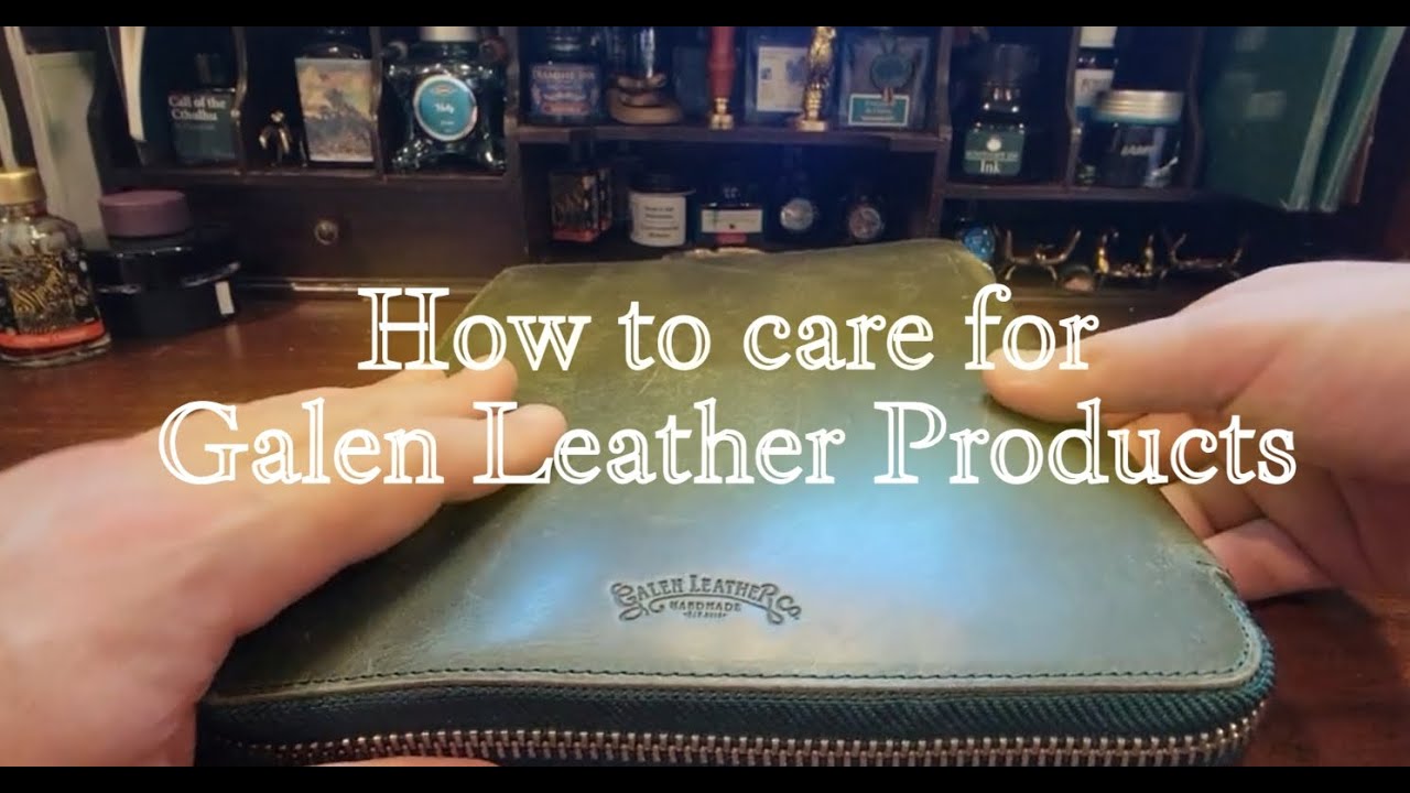 How to care for Galen Leather