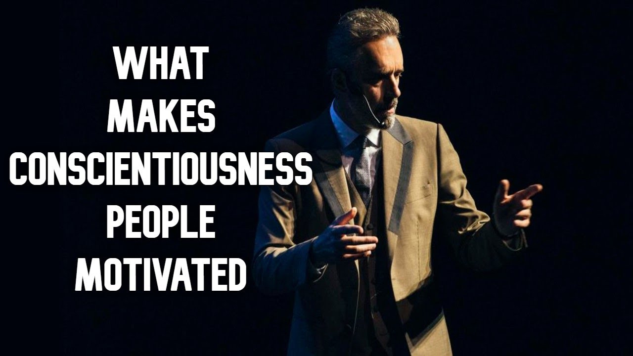 What Makes Conscientiousness People Motivated? | Jordan Peterson
