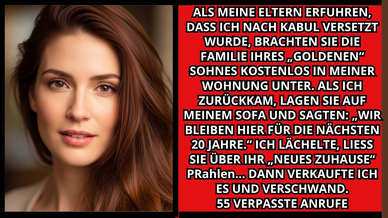 Meine Eltern und ihr Goldsohn nahmen meine Wohnung während ich in Kabul war doch ich war vorbereite