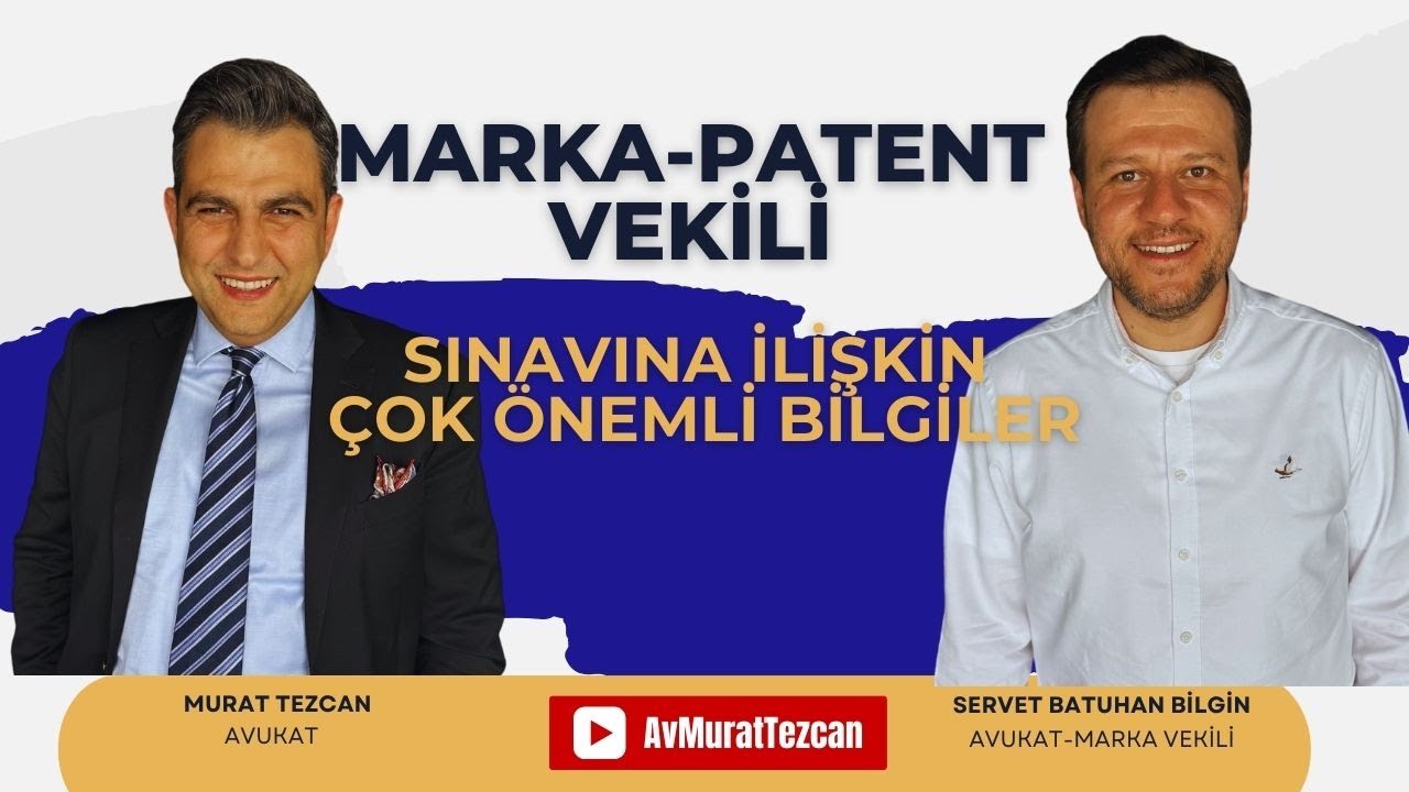 Marka-Patent Vekili Sınavına İlişkin Çok Önemli Bilgiler/Konuk: Av.Servet Batuhan Bilgin