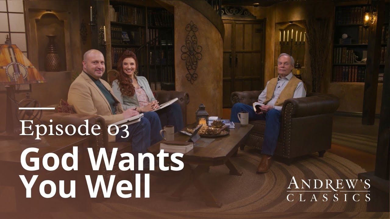 God Wants You Well - ﻿Andrew Classics: Season 6 Episode 3