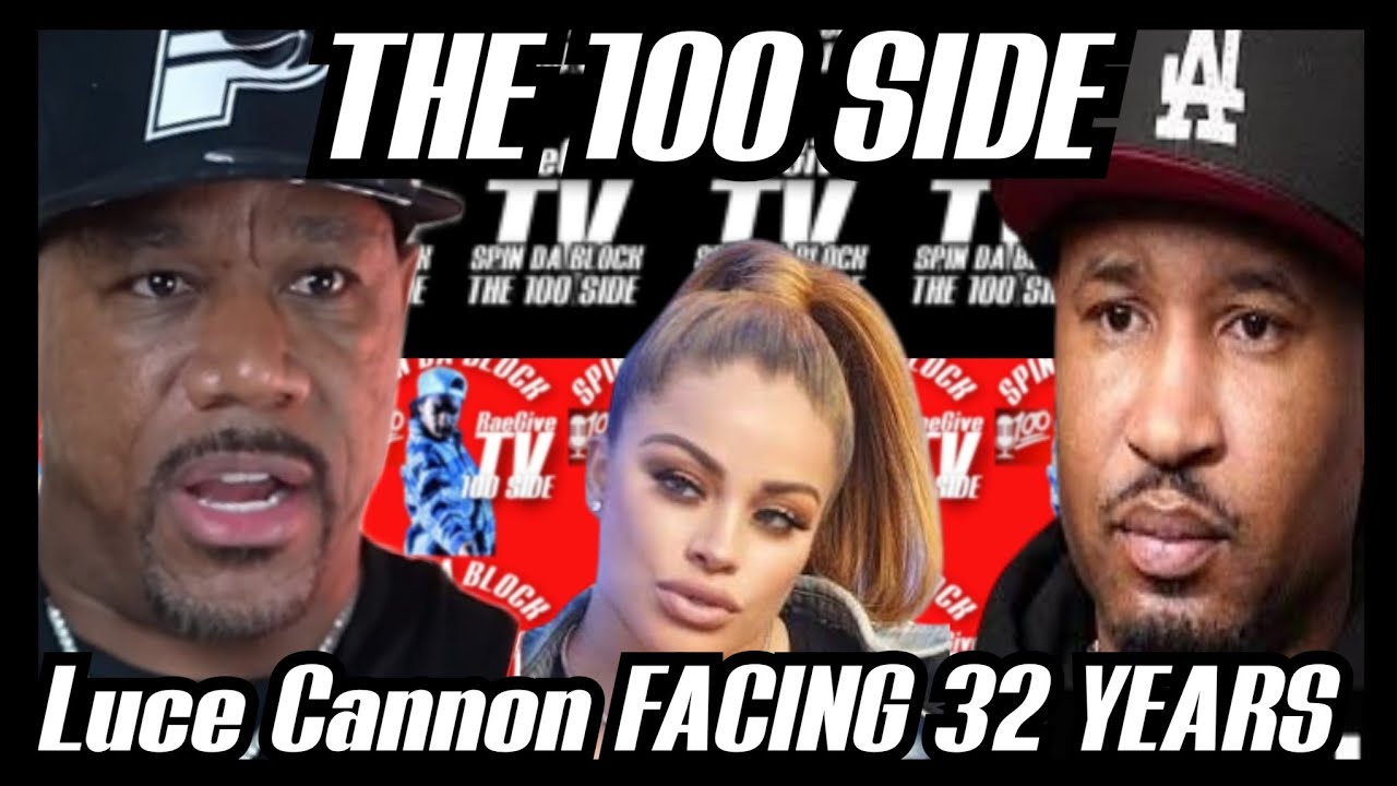 EXPLOSIVE🎯WACK 100 REACTS TO LUCE CANNON FACING 32 YEARS IN THE FEDS & EXPOSES CHARISSE LEFT HIM😯