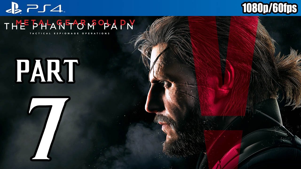 Metal Gear Solid 5: The Phantom Pain Walkthrough PART 7 (PS4) Gameplay @ 1080p (60fps) HD ✔