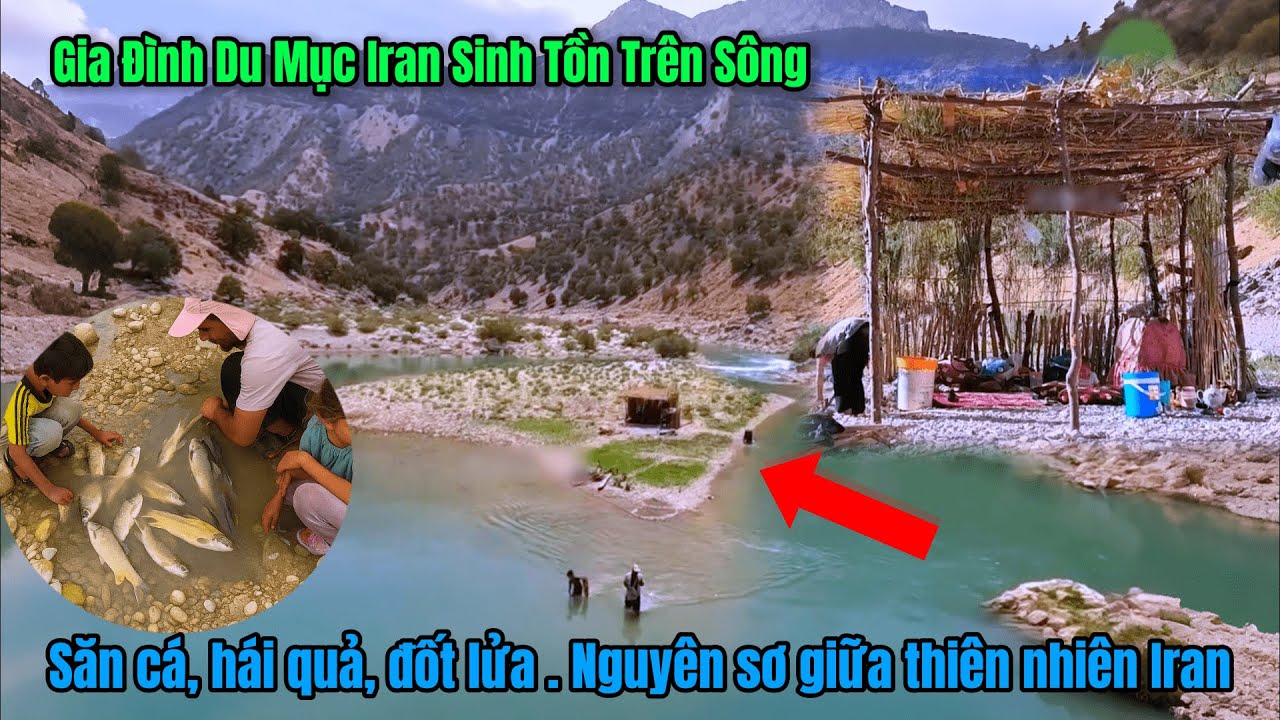 Bất Ngờ Với Cách Gia Đình Du Mục Iran Sinh Tồn Giữa Sông