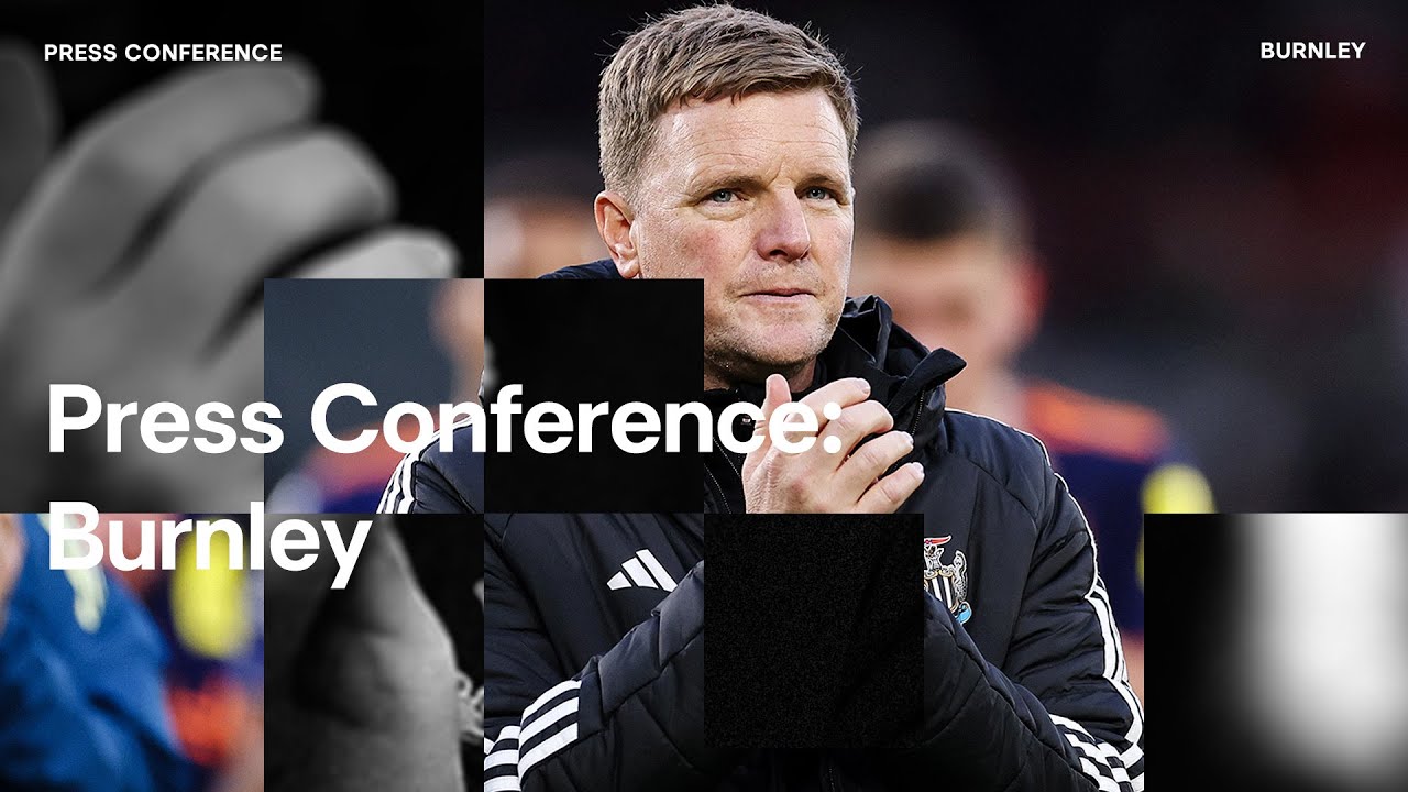Yoane Wissa Return? PRESS CONFERENCE | Eddie Howe pre-Burnley (H)
