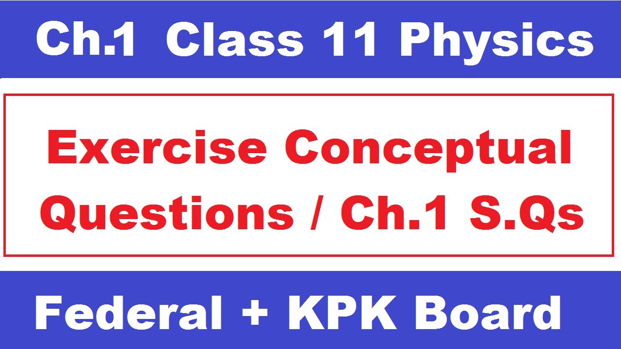 Class 11 Physics Chapter 1 Exercise Conceptual Questions || 11th Class Physics Chapter 1 S.Qs