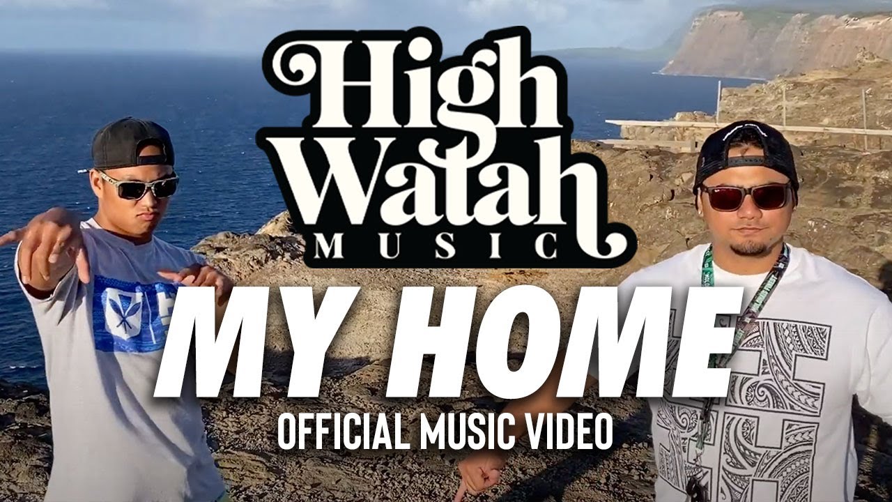 High Watah - My Home (Official Music Video)
