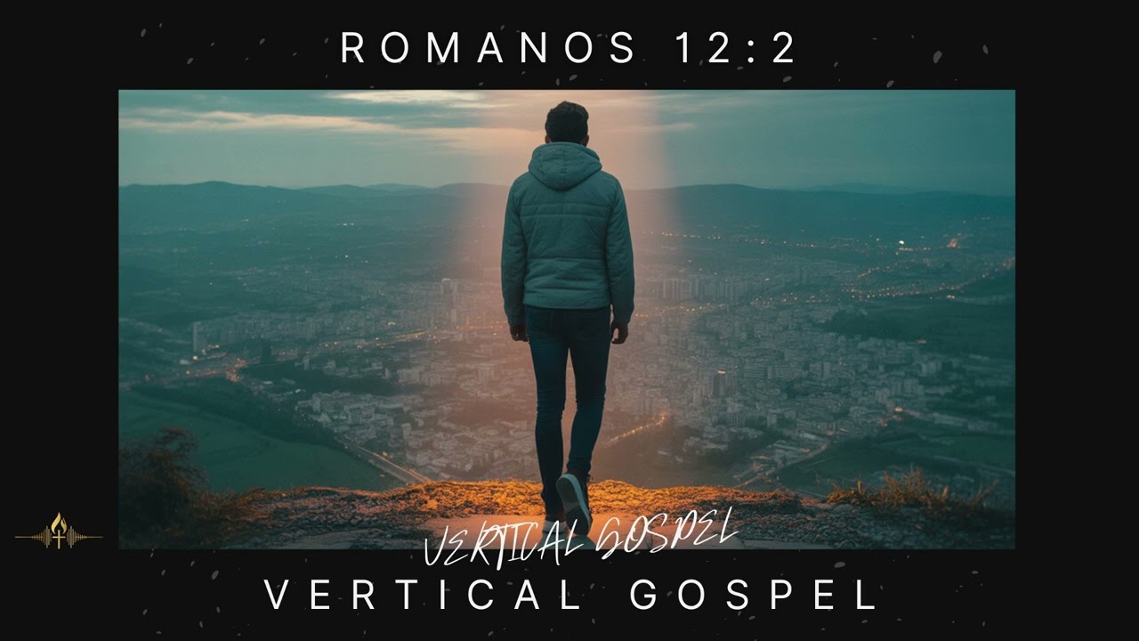 Romanos 12:2 | Não se Conforme | VERTICAL GOSPEL