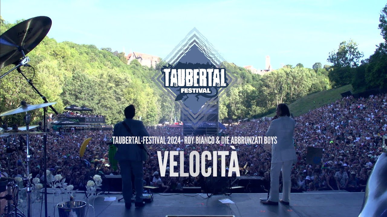 Taubertal-Festival LIVE IN CONCERT | Roy Bianco & Die Abbrunzati Boys &middot; Velocit&agrave;