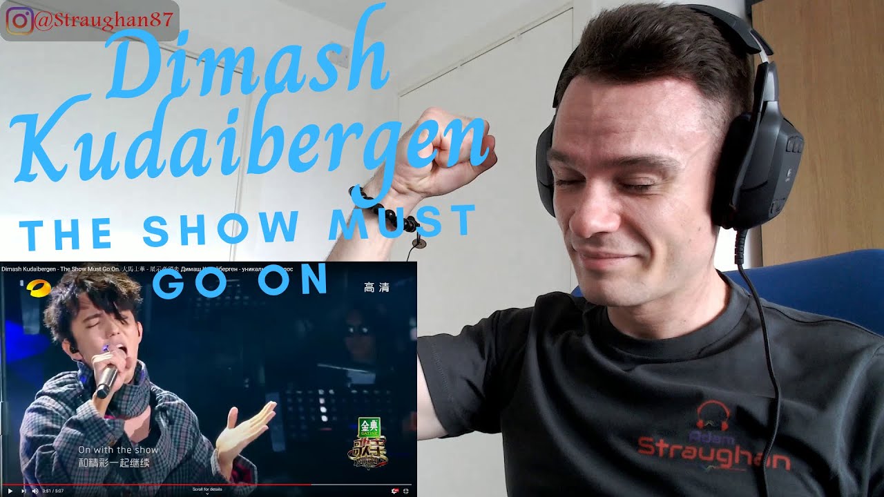 FIRST TIME hearing Dimash Kudaibergen - The Show Must Go On