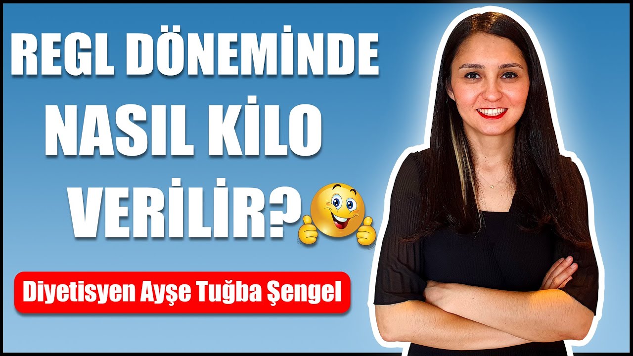 Regl Döneminde Nasıl Kilo Verilir? 7 Etkili Yöntem - Diyetisyen Ayşe Tuğba Şengel