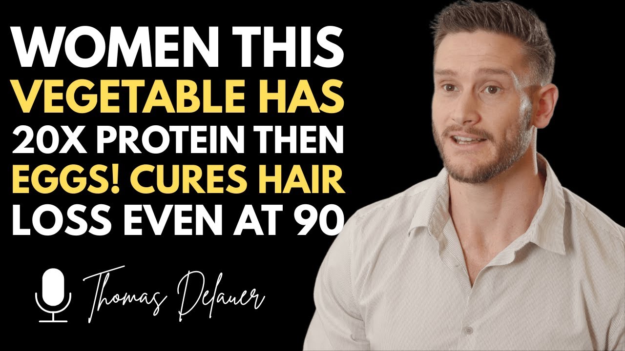 Stop Hair Loss Fast! This Vegetable Packs More Protein Than Eggs | Dr. Thomas Delauer
