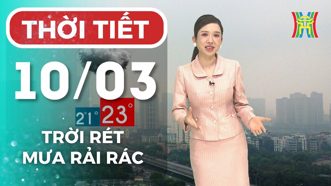 Dự báo thời tiết Hà Nội đêm nay, ngày mai 10/03 | Hà Nội mưa rào rải rác, trời rét