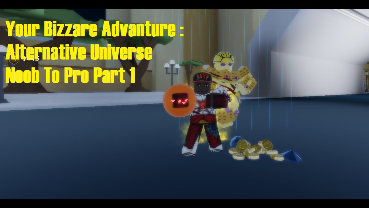 Your Bizarre Advanture: AU Noob To Pro Part 1 [LuaXe]