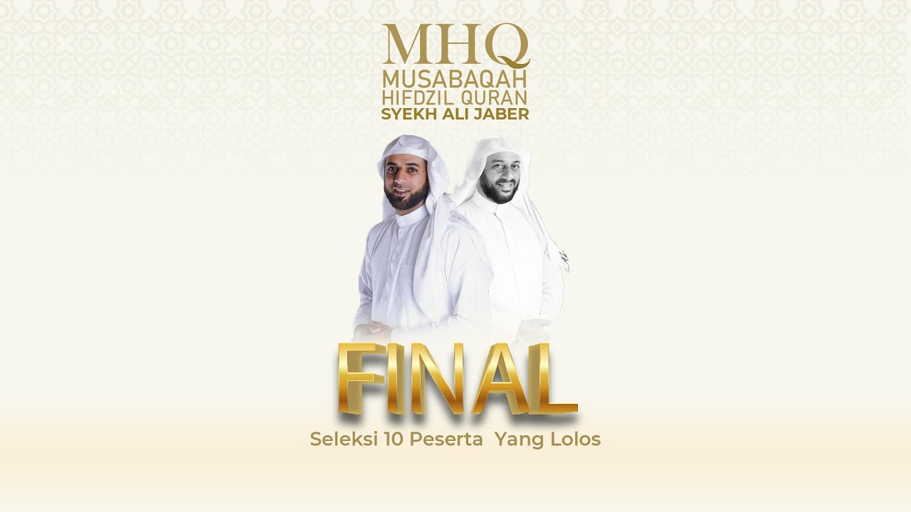 FINAL 10 BESAR Musabaqah Hifdzil Qur'an Syekh Ali Jaber