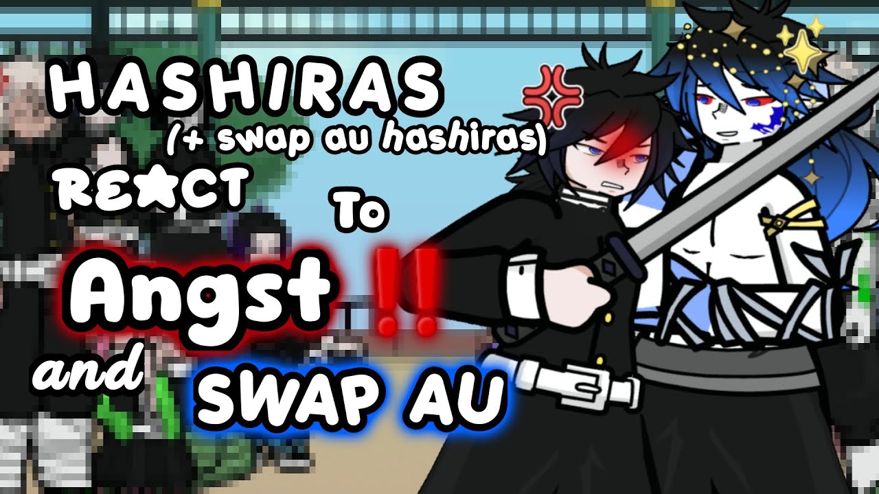 Hashiras (+swap au) react to Giyuu angst and swap au!! || SANEGIYUU?