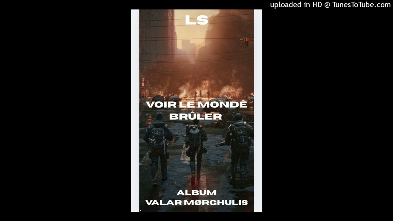 LS - Voir le monde brûler